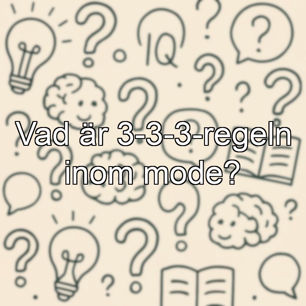 Vad är 3-3-3-regeln inom mode?