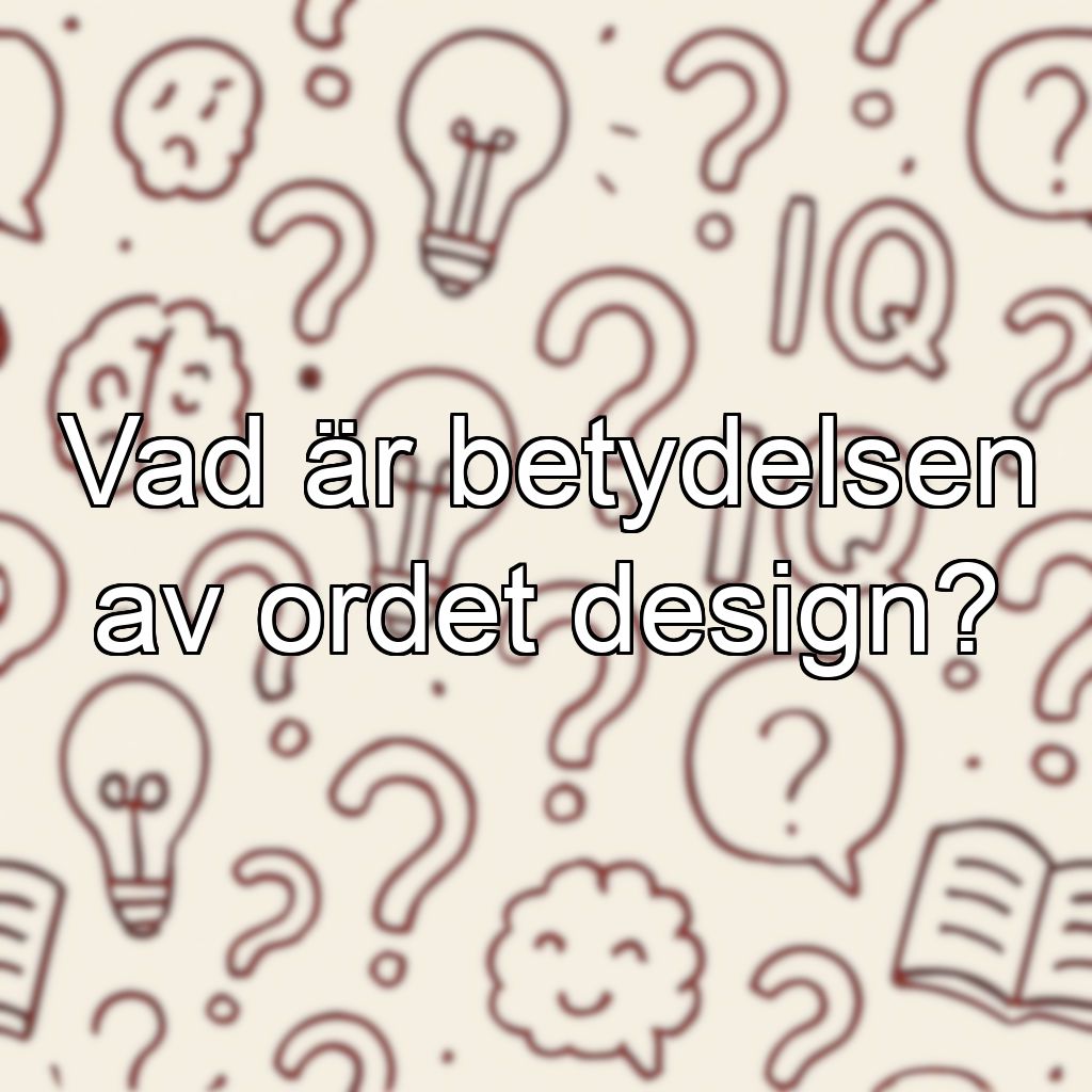 Vad är betydelsen av ordet design?