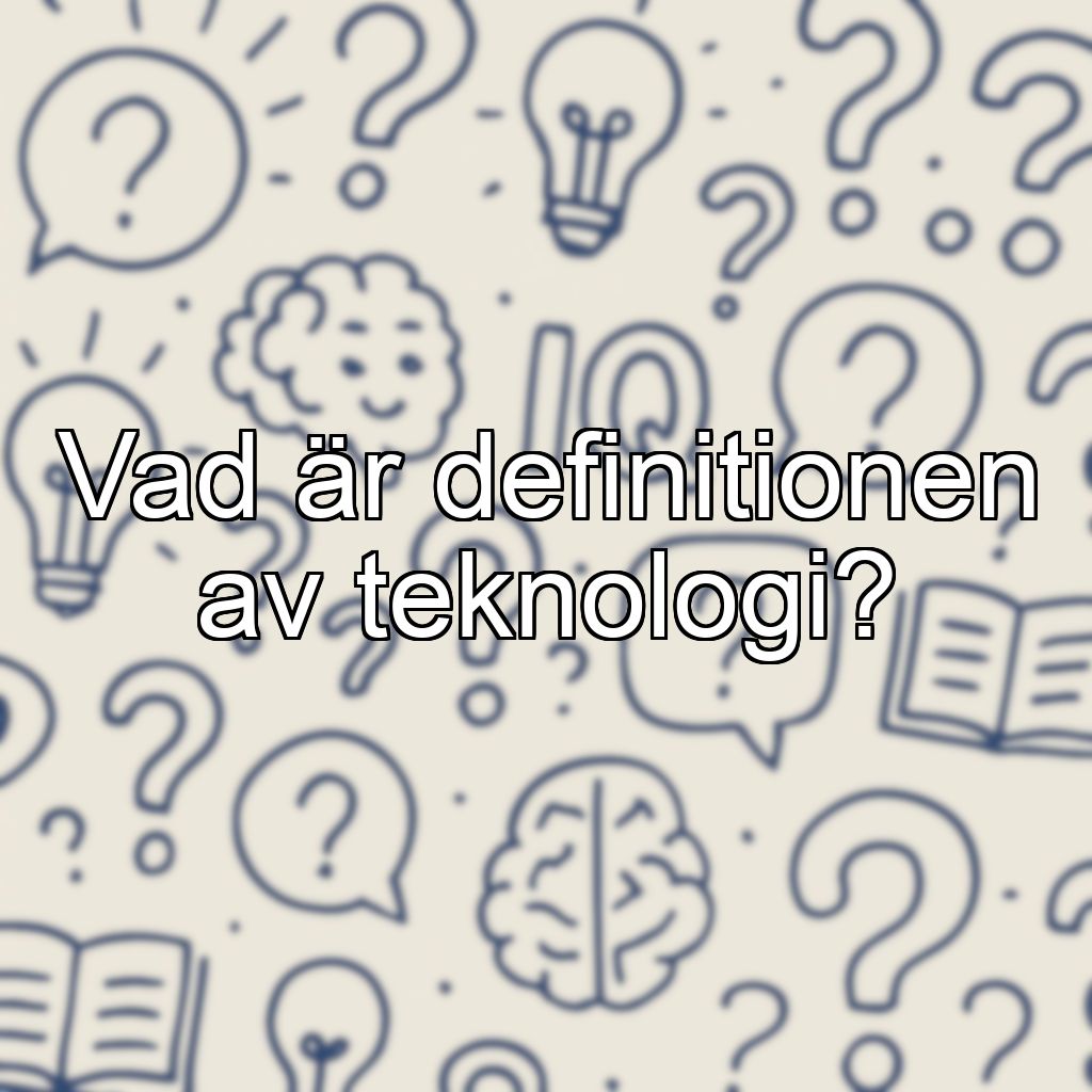 Vad är definitionen av teknologi?