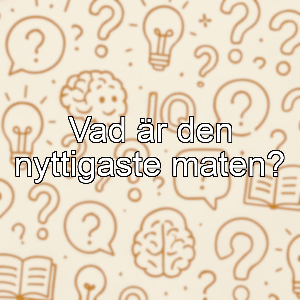 Vad är den nyttigaste maten?