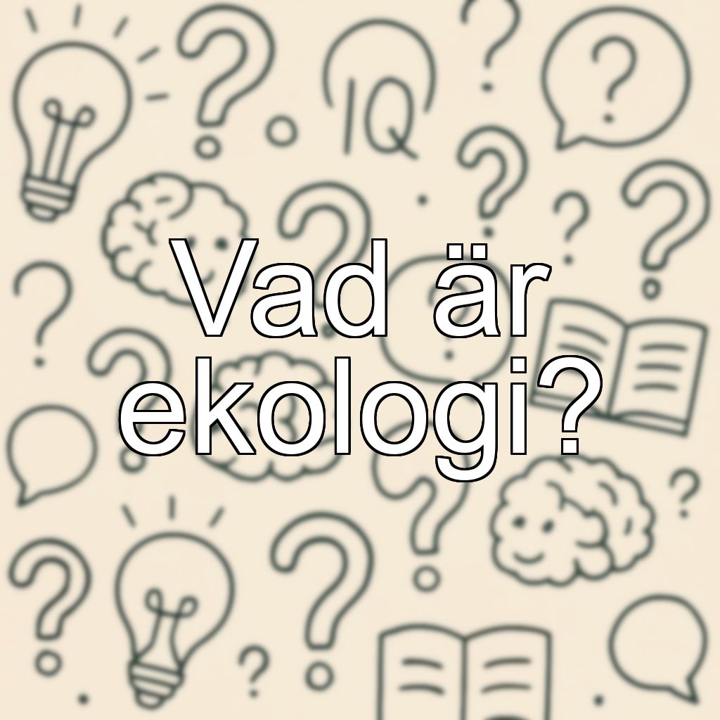 Vad är ekologi?