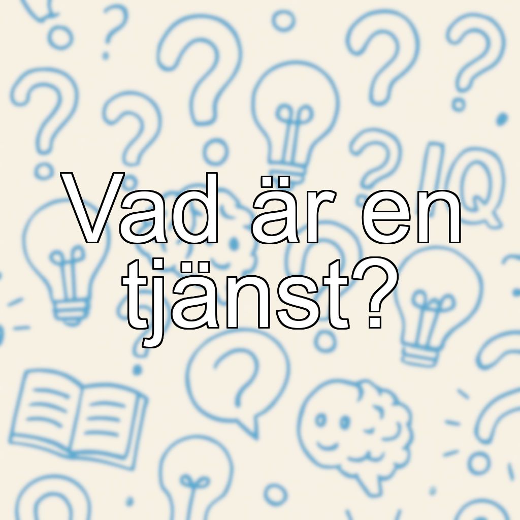 Vad är en tjänst?