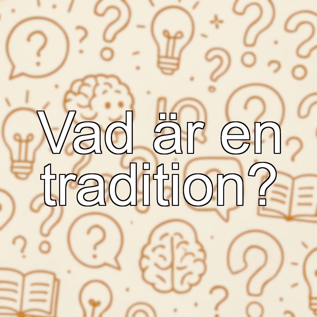 Vad är en tradition?