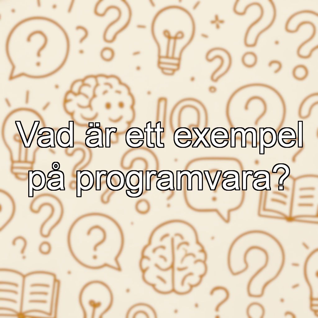 Vad är ett exempel på programvara?