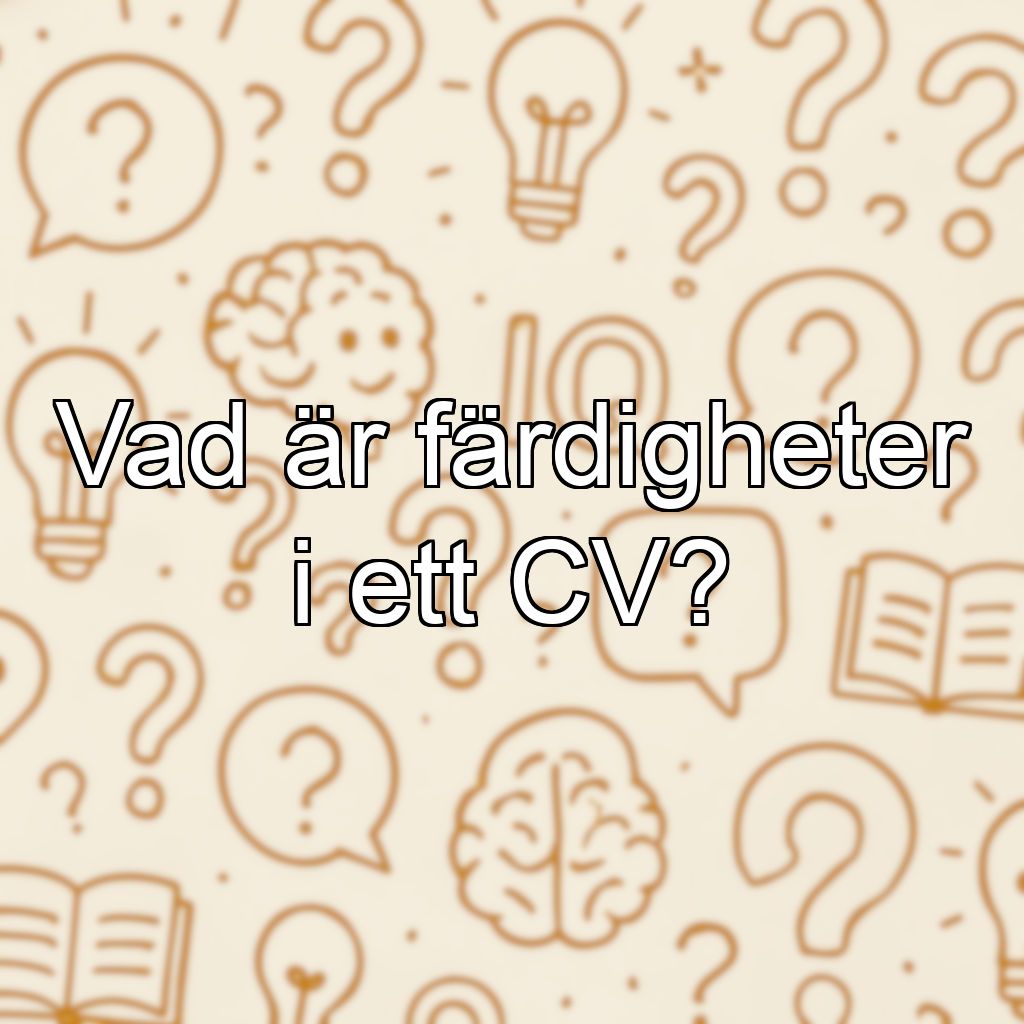 Vad är färdigheter i ett CV?