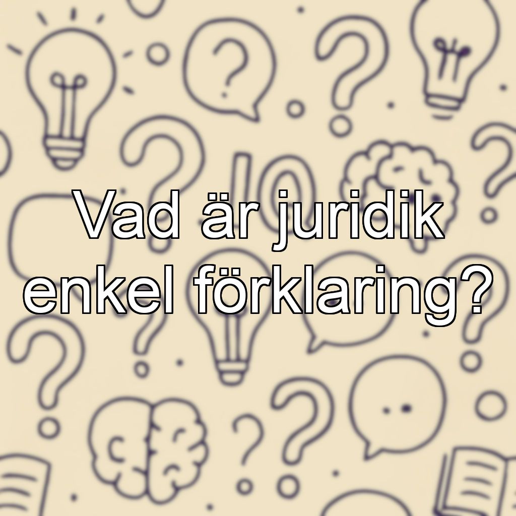 Vad är juridik enkel förklaring?