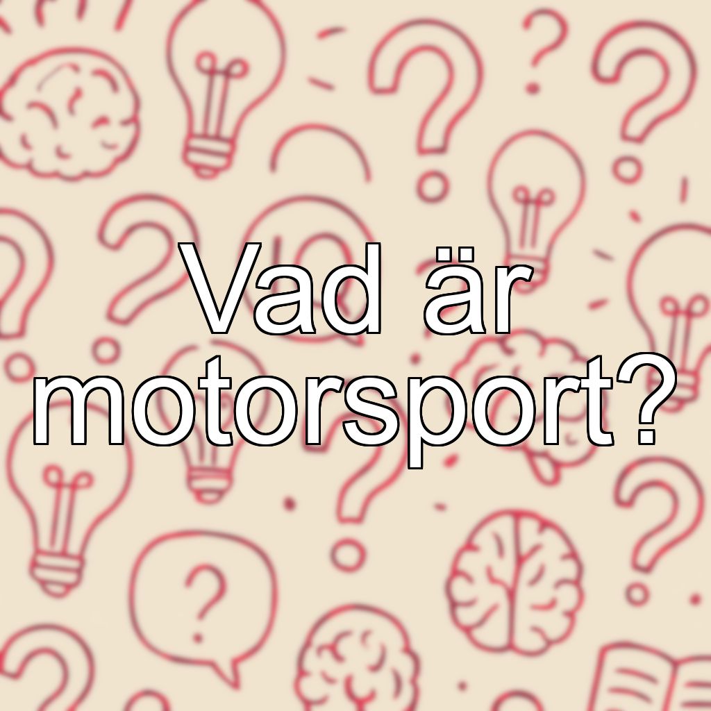 Vad är motorsport?