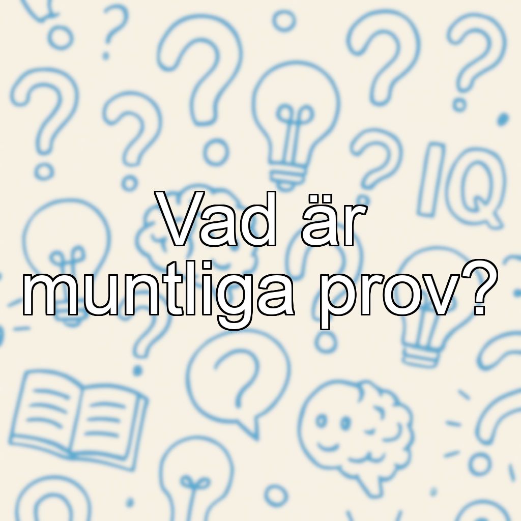 Vad är muntliga prov?