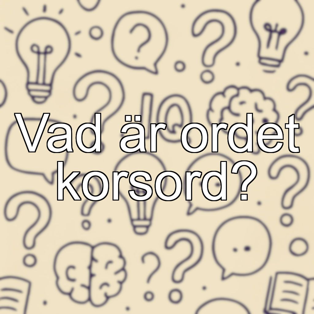 Vad är ordet korsord?