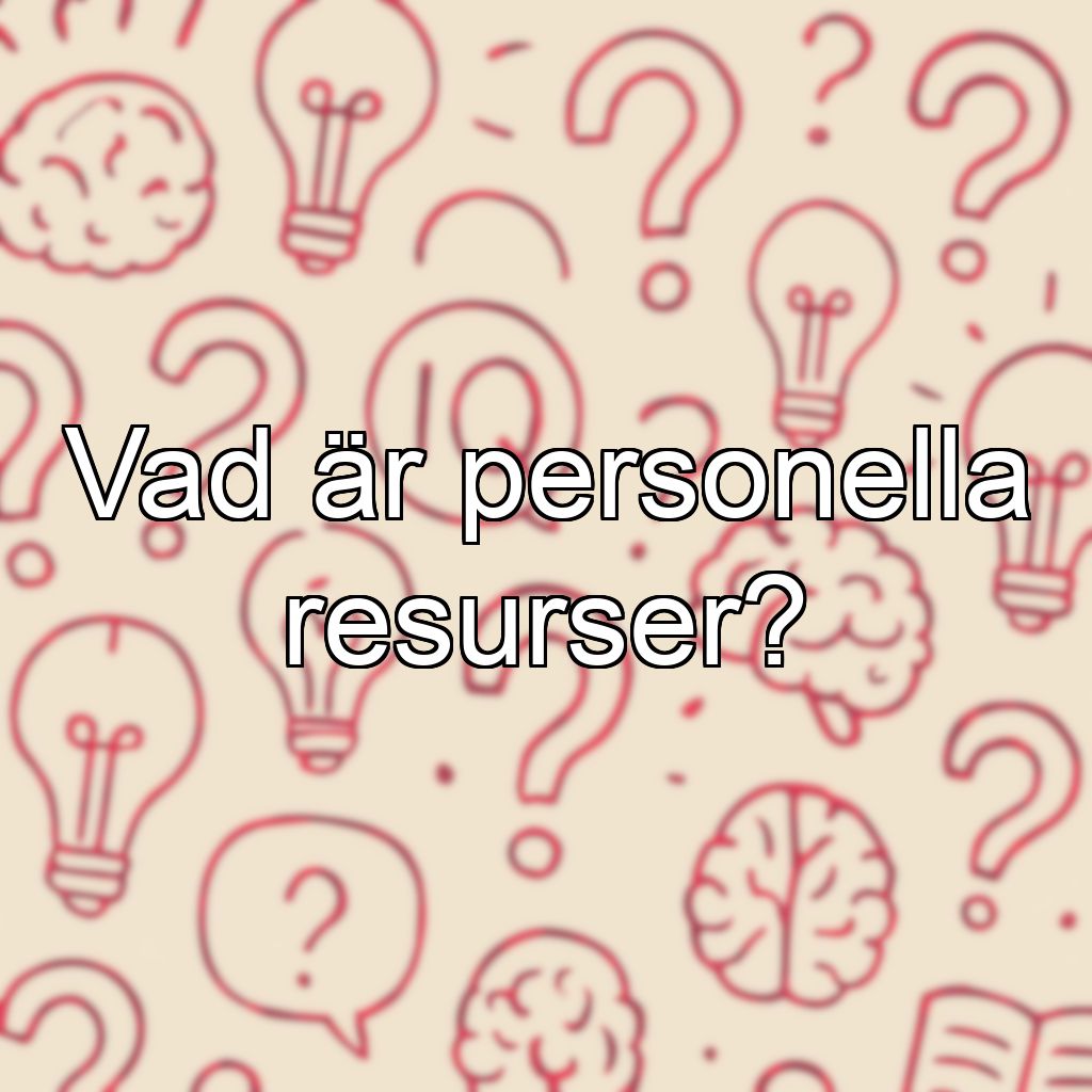 Vad är personella resurser?