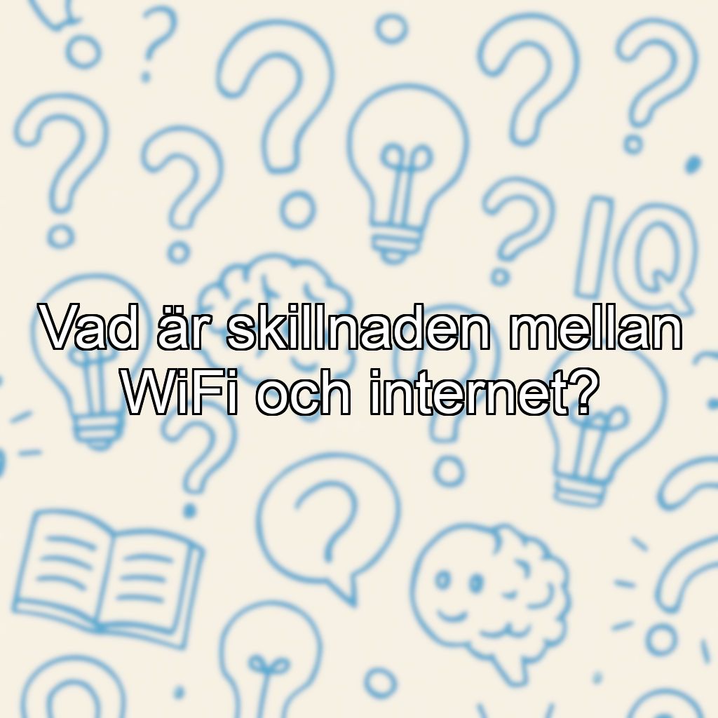 Vad är skillnaden mellan WiFi och internet?