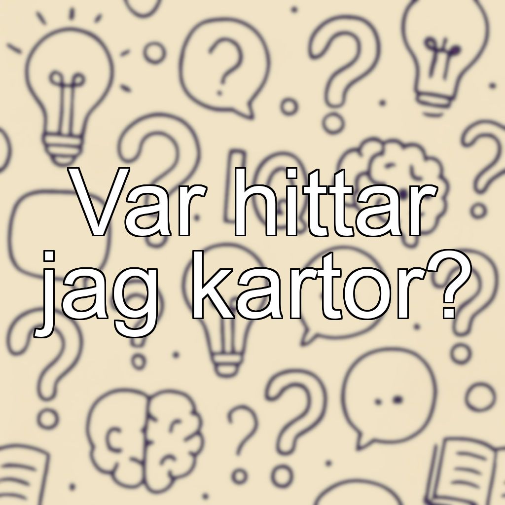 Var hittar jag kartor?