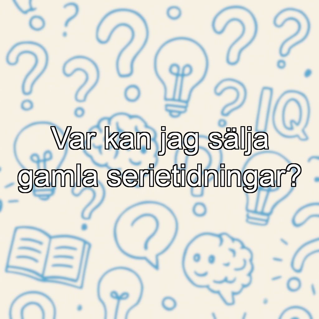 Var kan jag sälja gamla serietidningar?