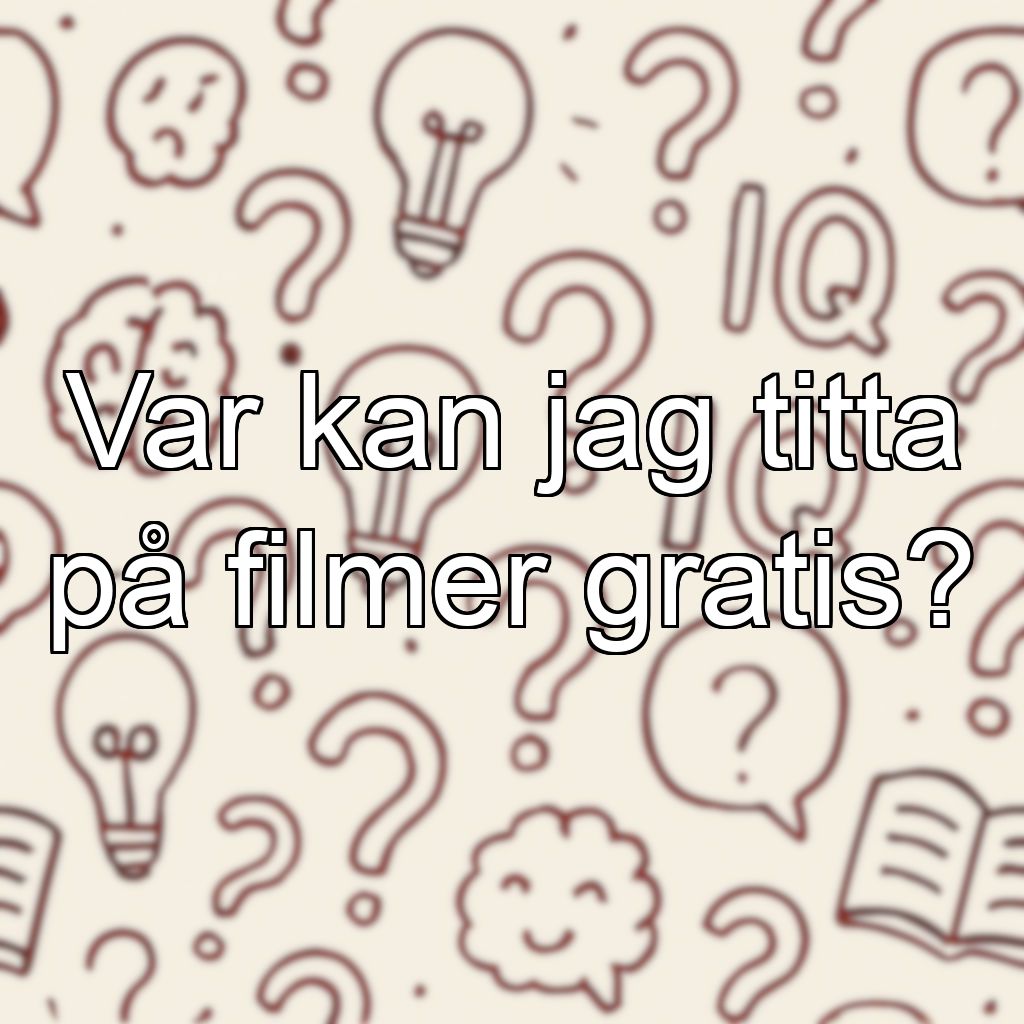 Var kan jag titta på filmer gratis?