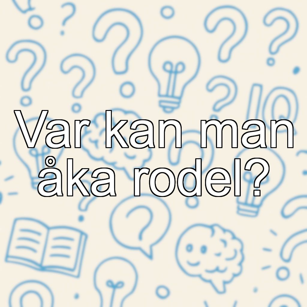 Var kan man åka rodel?