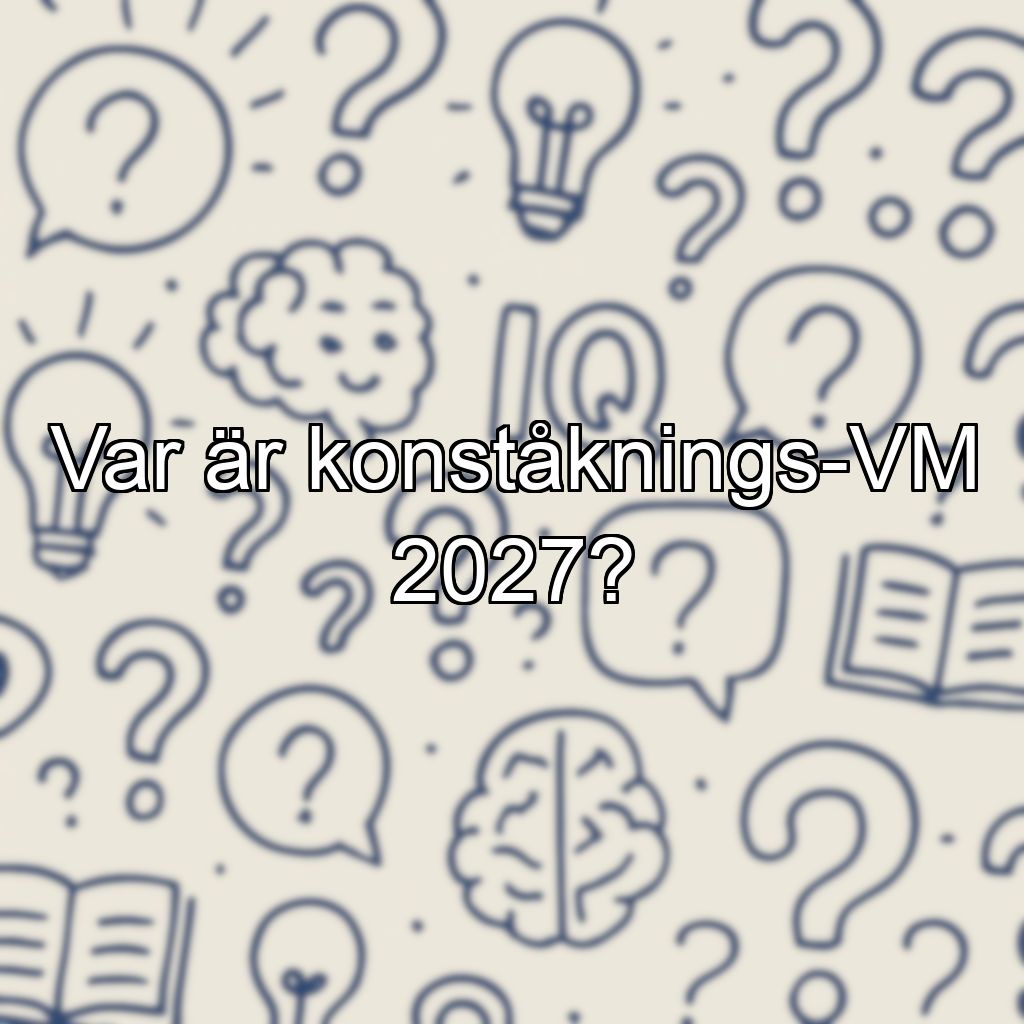 Var är konståknings-VM 2027?