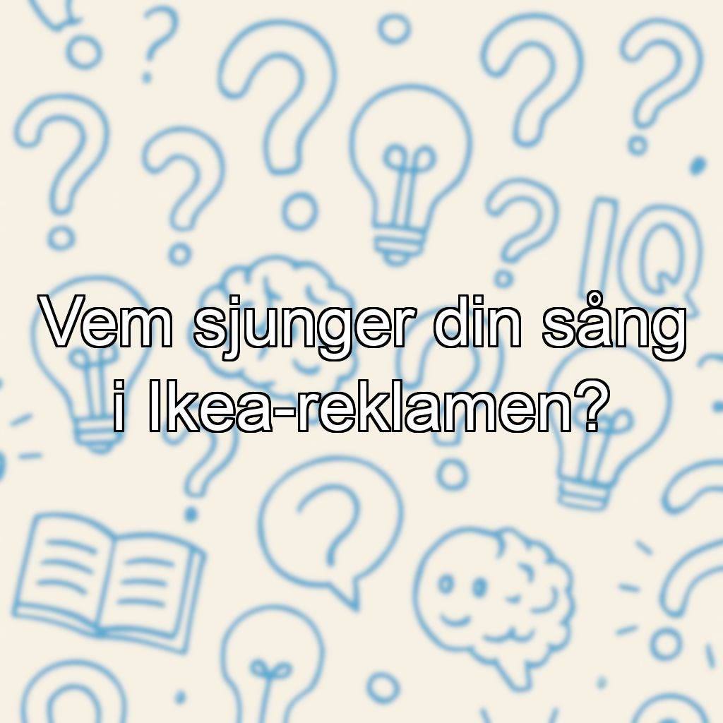 Vem sjunger din sång i Ikea-reklamen?