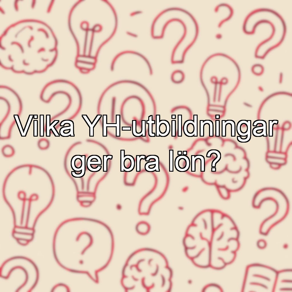 Vilka YH-utbildningar ger bra lön?