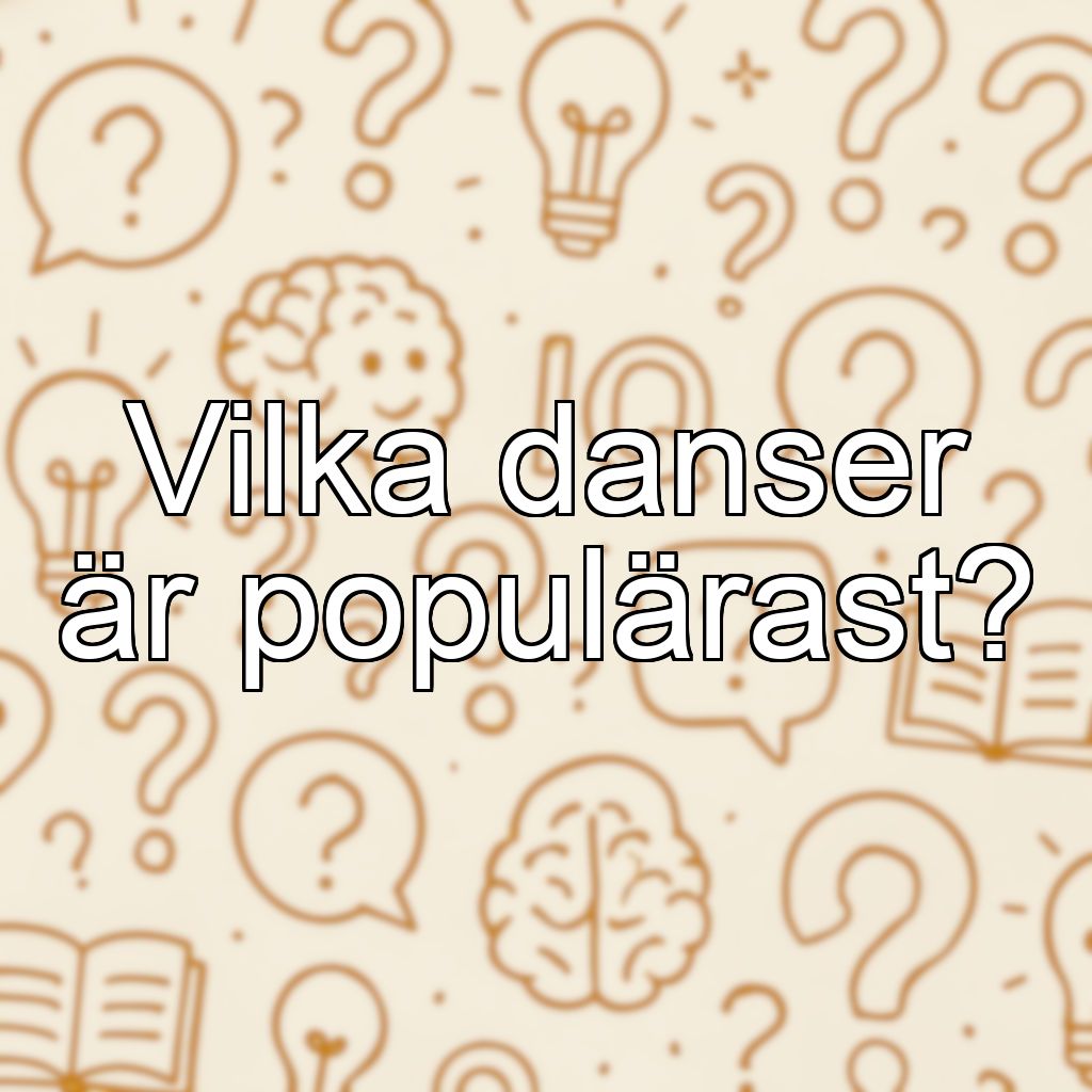 Vilka danser är populärast?
