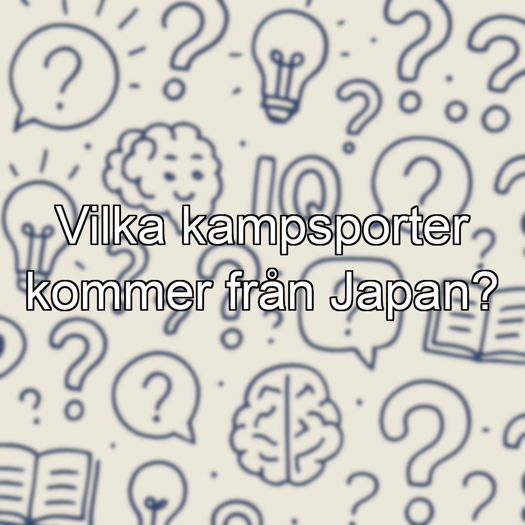 Vilka kampsporter kommer från Japan?