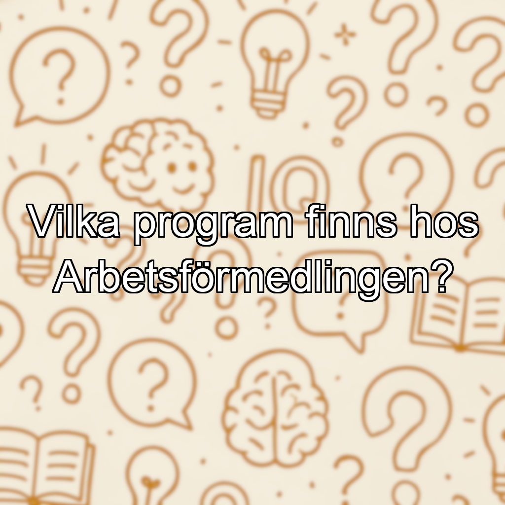 Vilka program finns hos Arbetsförmedlingen?
