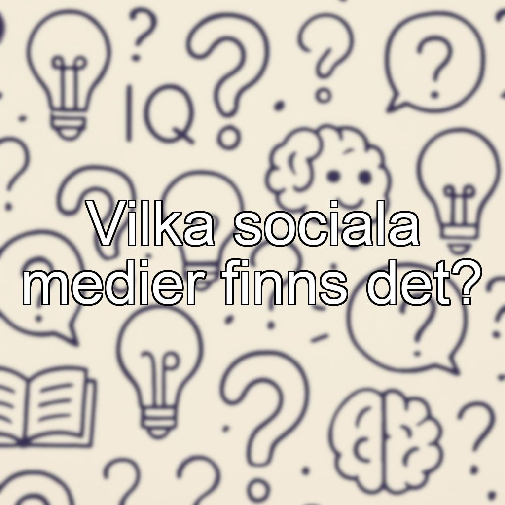 Vilka sociala medier finns det?