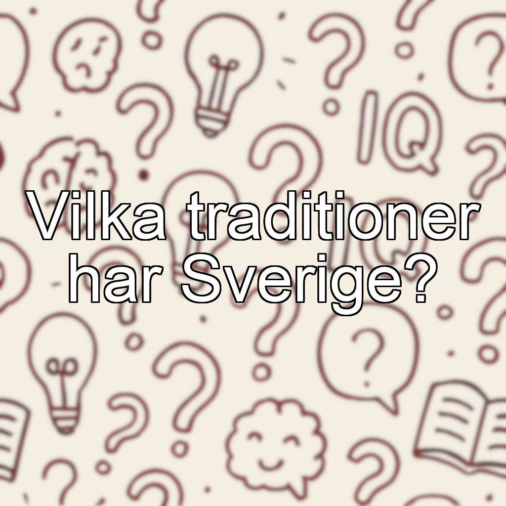Vilka traditioner har Sverige?