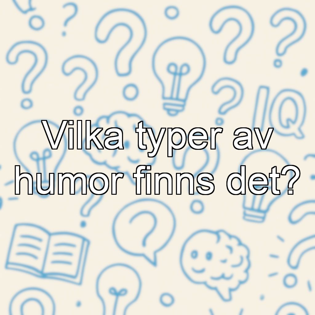 Vilka typer av humor finns det?