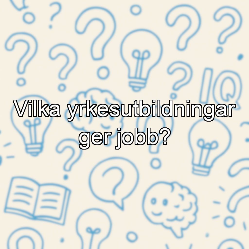Vilka yrkesutbildningar ger jobb?