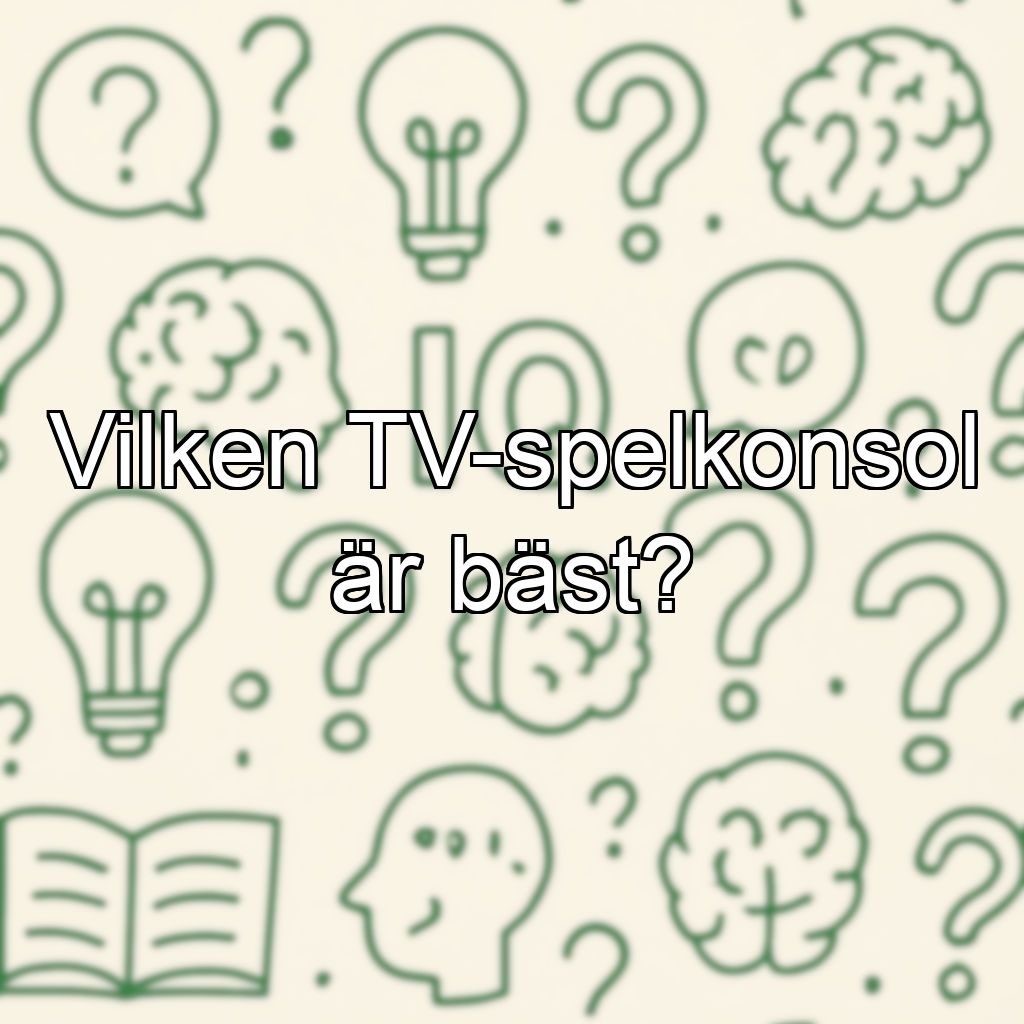 Vilken TV-spelkonsol är bäst?