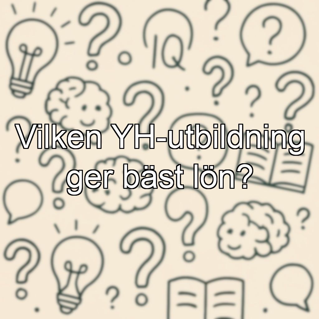Vilken YH-utbildning ger bäst lön?