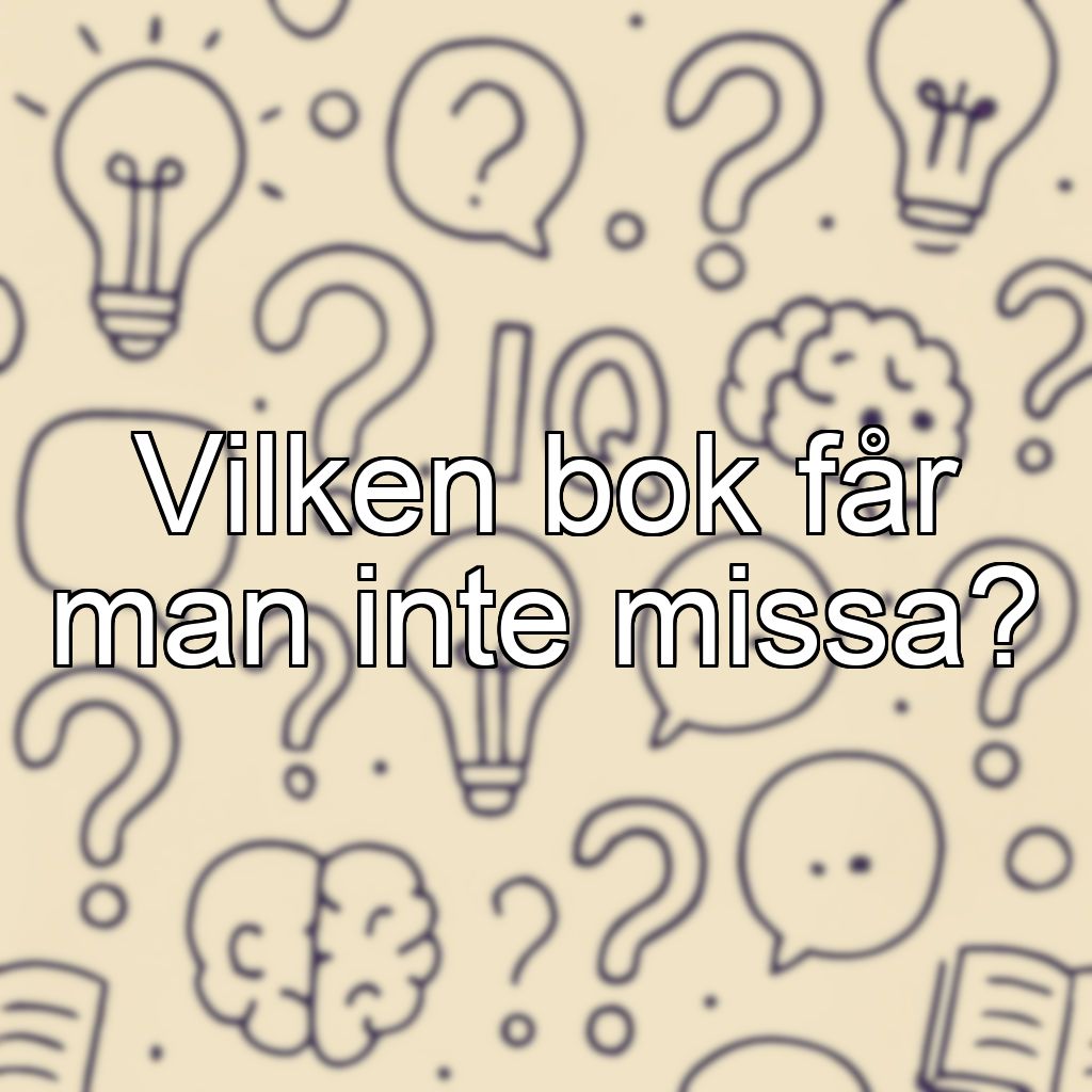 Vilken bok får man inte missa?