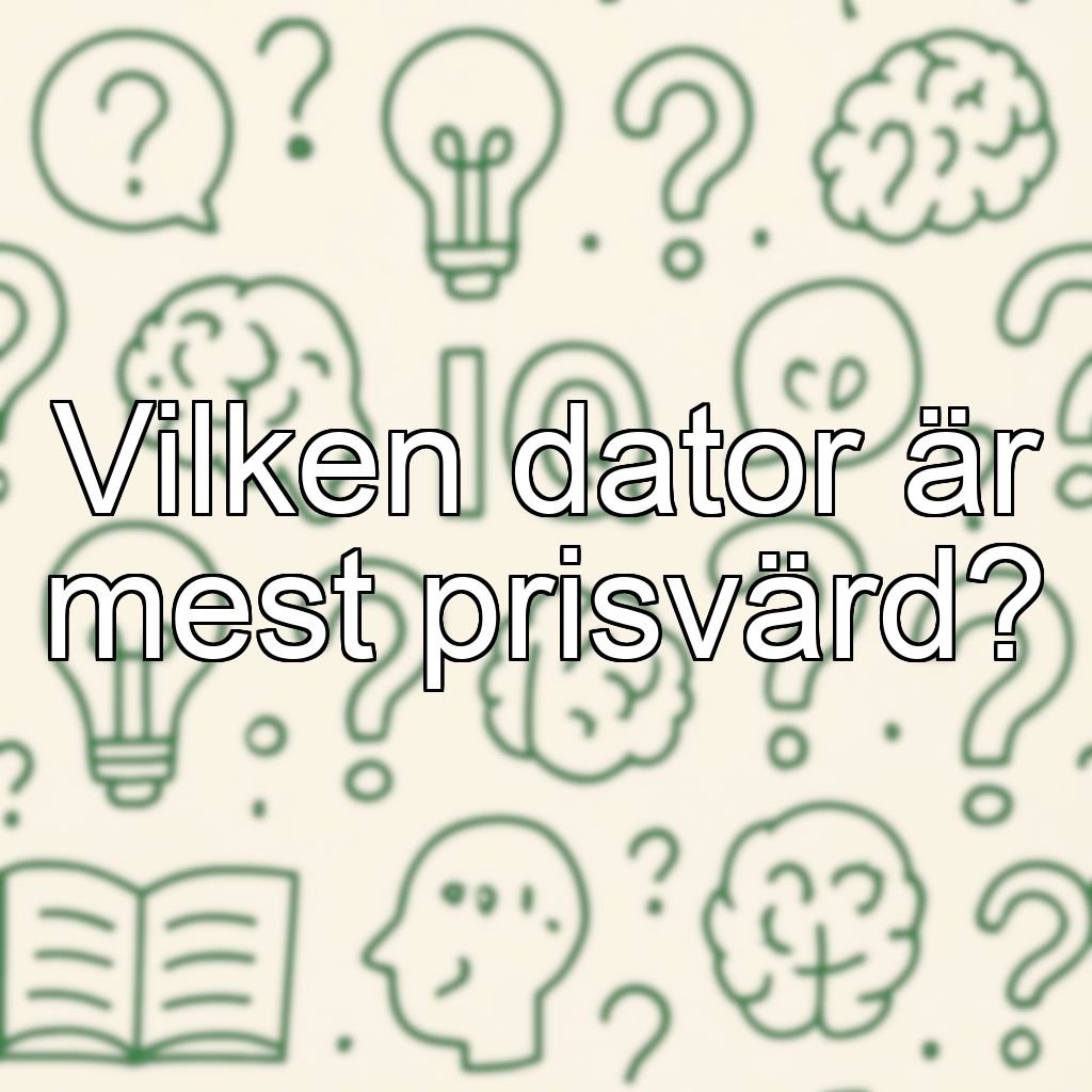 Vilken dator är mest prisvärd?