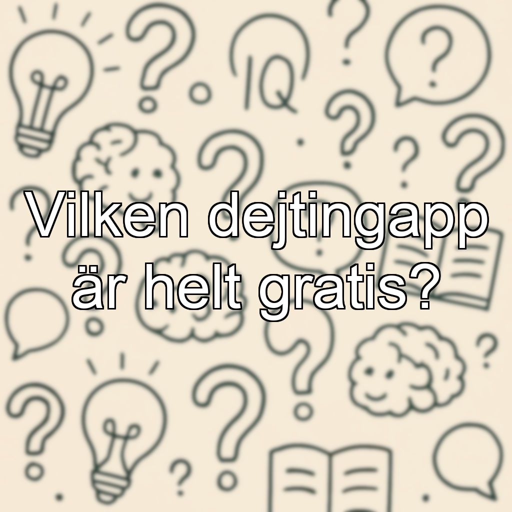 Vilken dejtingapp är helt gratis?