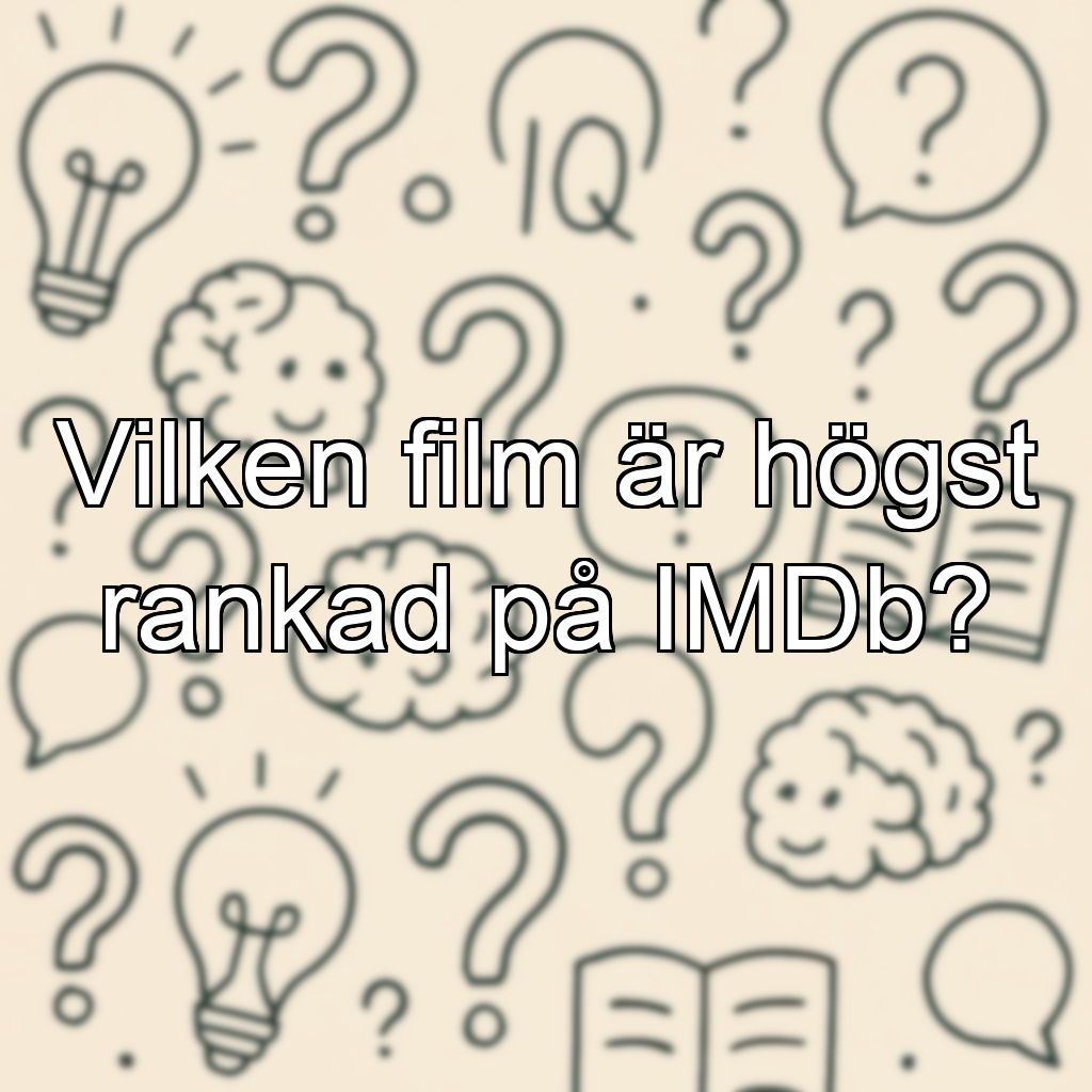 Vilken film är högst rankad på IMDb?