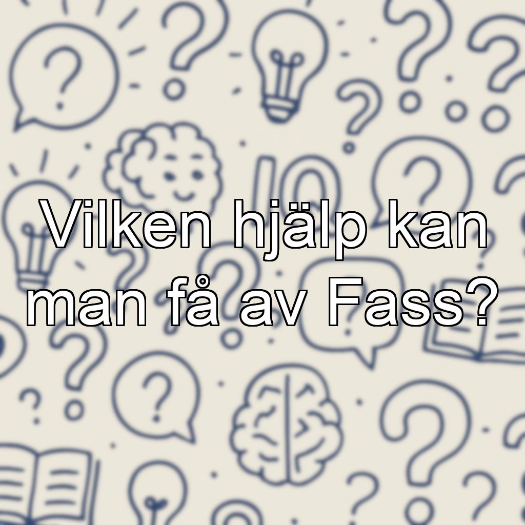 Vilken hjälp kan man få av Fass?