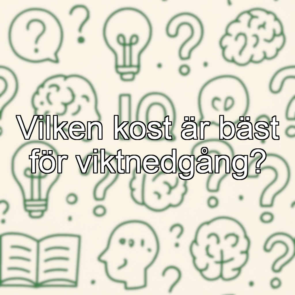 Vilken kost är bäst för viktnedgång?