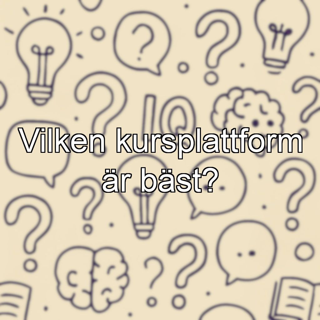 Vilken kursplattform är bäst?