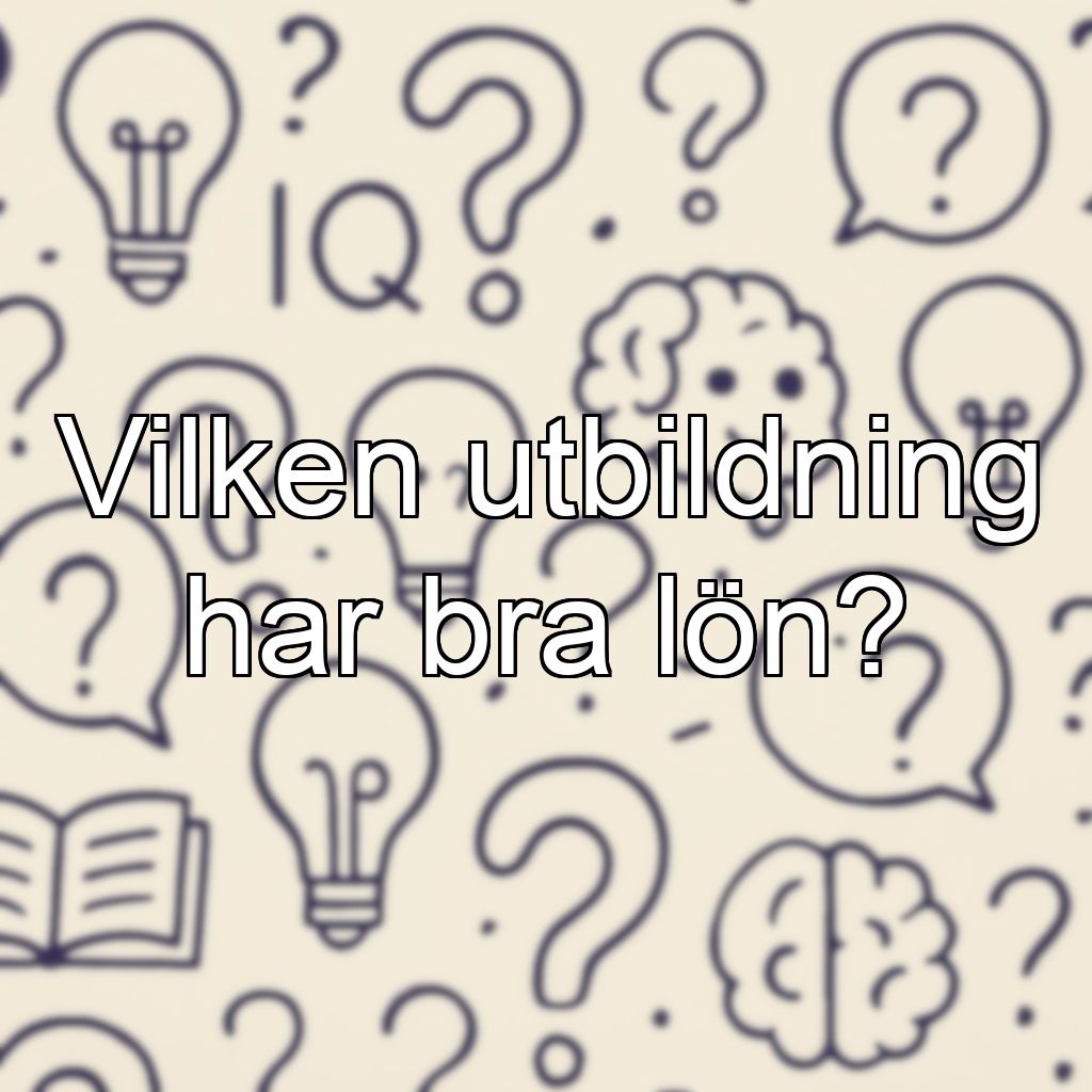 Vilken utbildning har bra lön?
