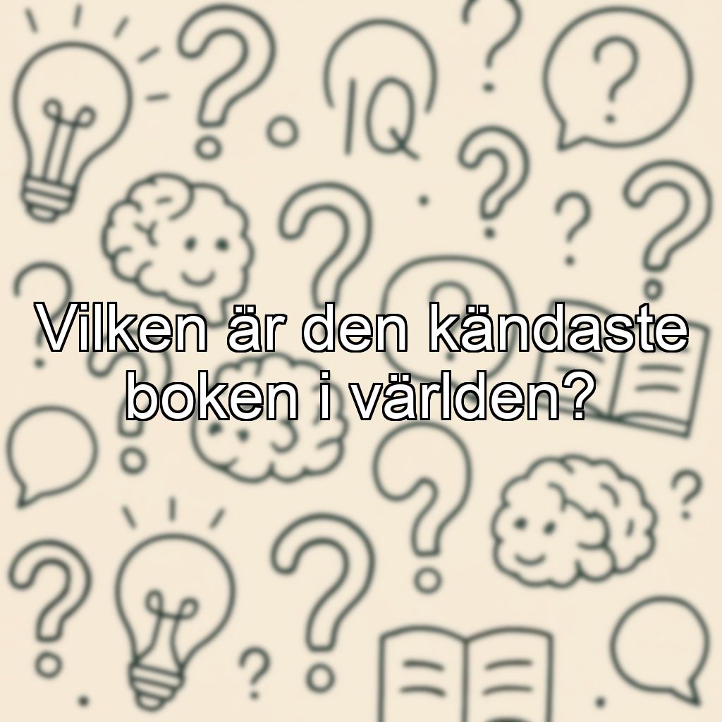 Vilken är den kändaste boken i världen?