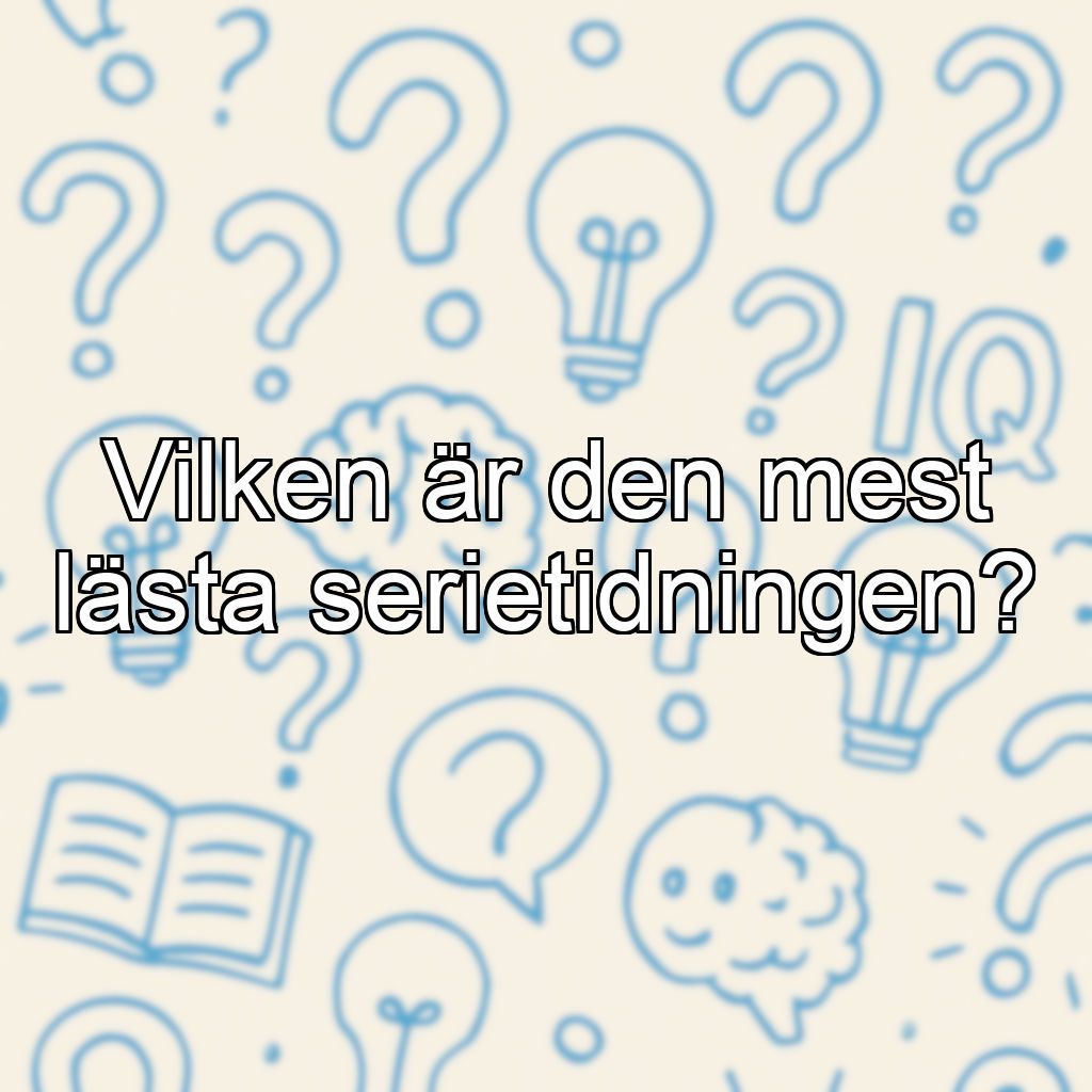 Vilken är den mest lästa serietidningen?