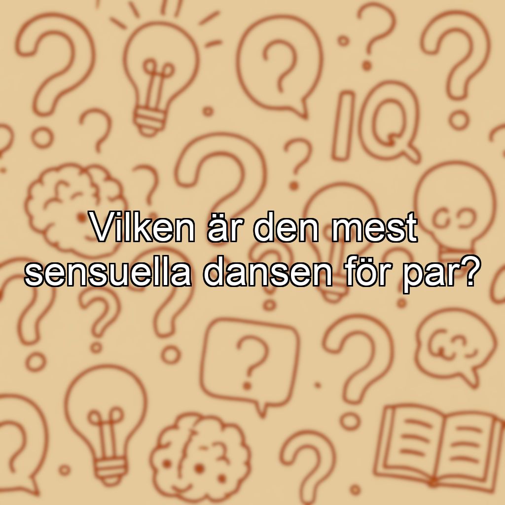 Vilken är den mest sensuella dansen för par?