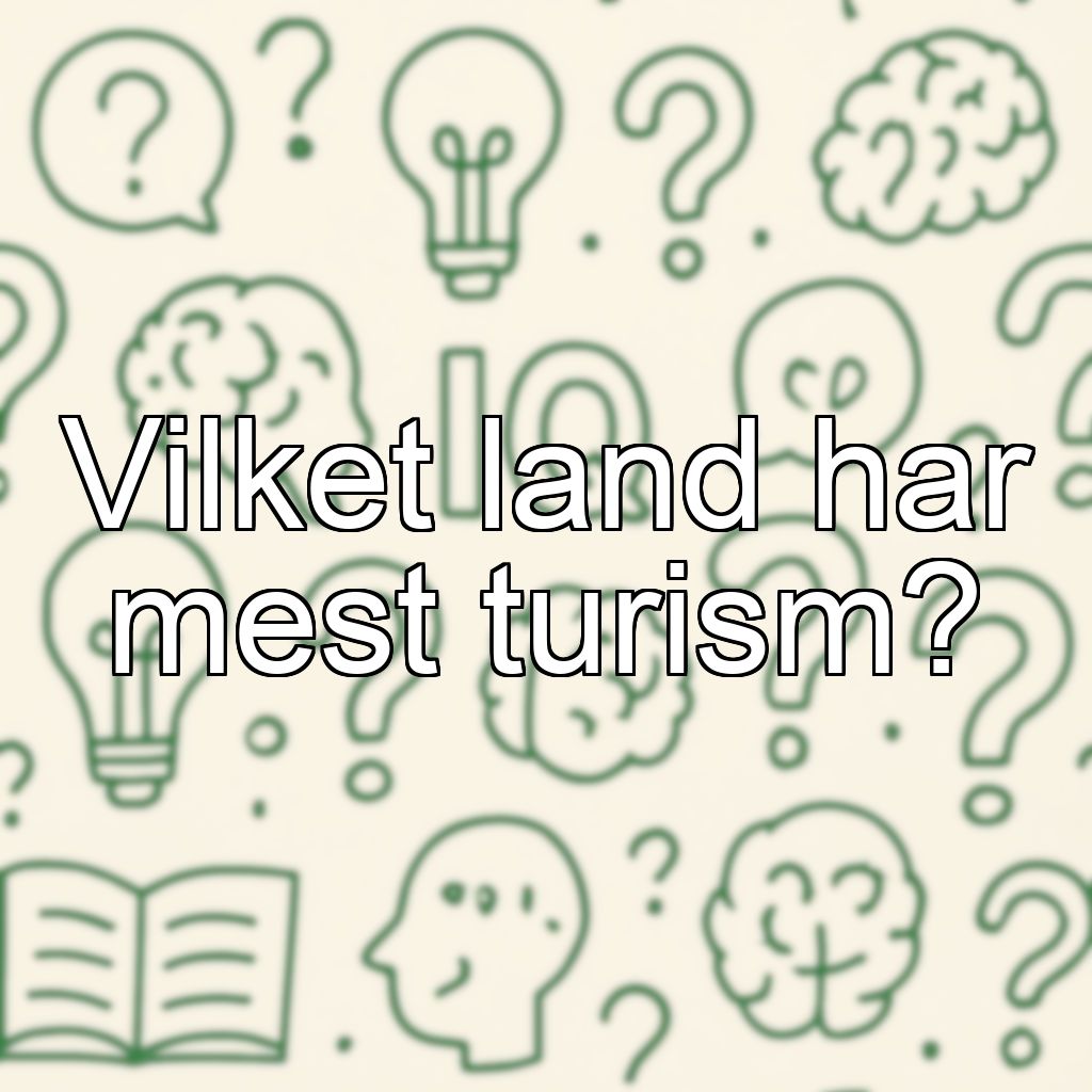Vilket land har mest turism?