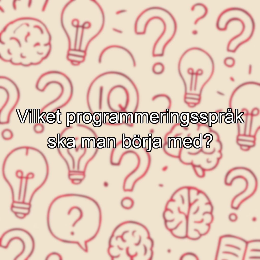 Vilket programmeringsspråk ska man börja med?
