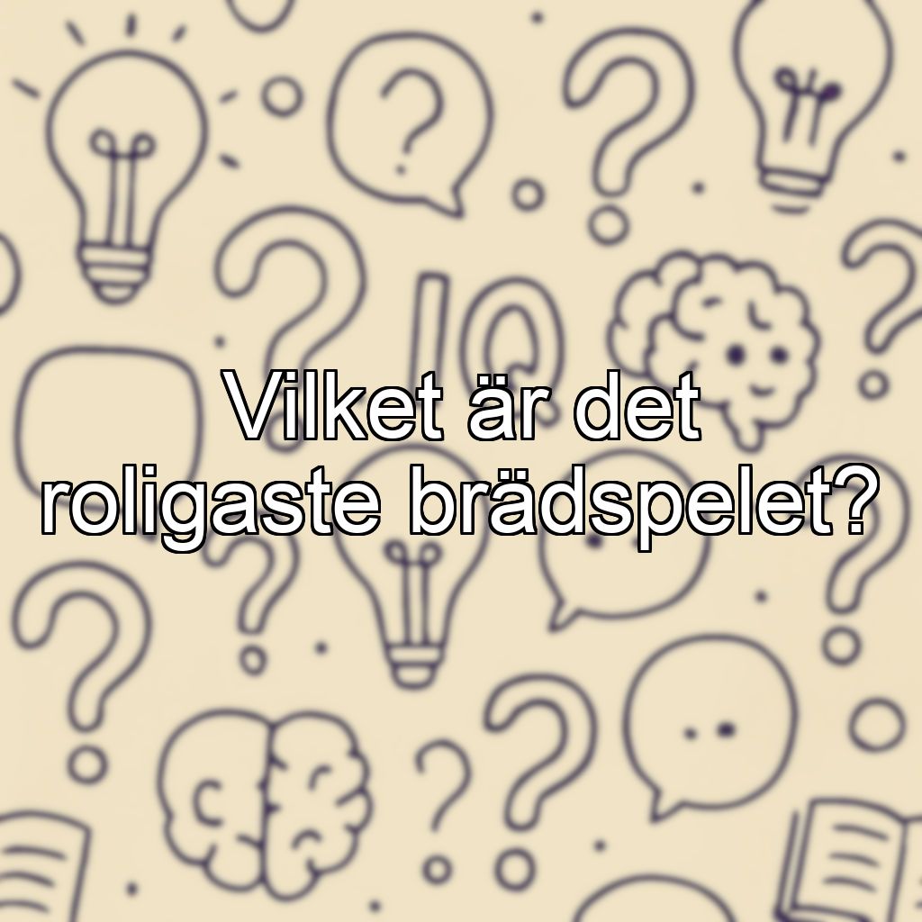 Vilket är det roligaste brädspelet?