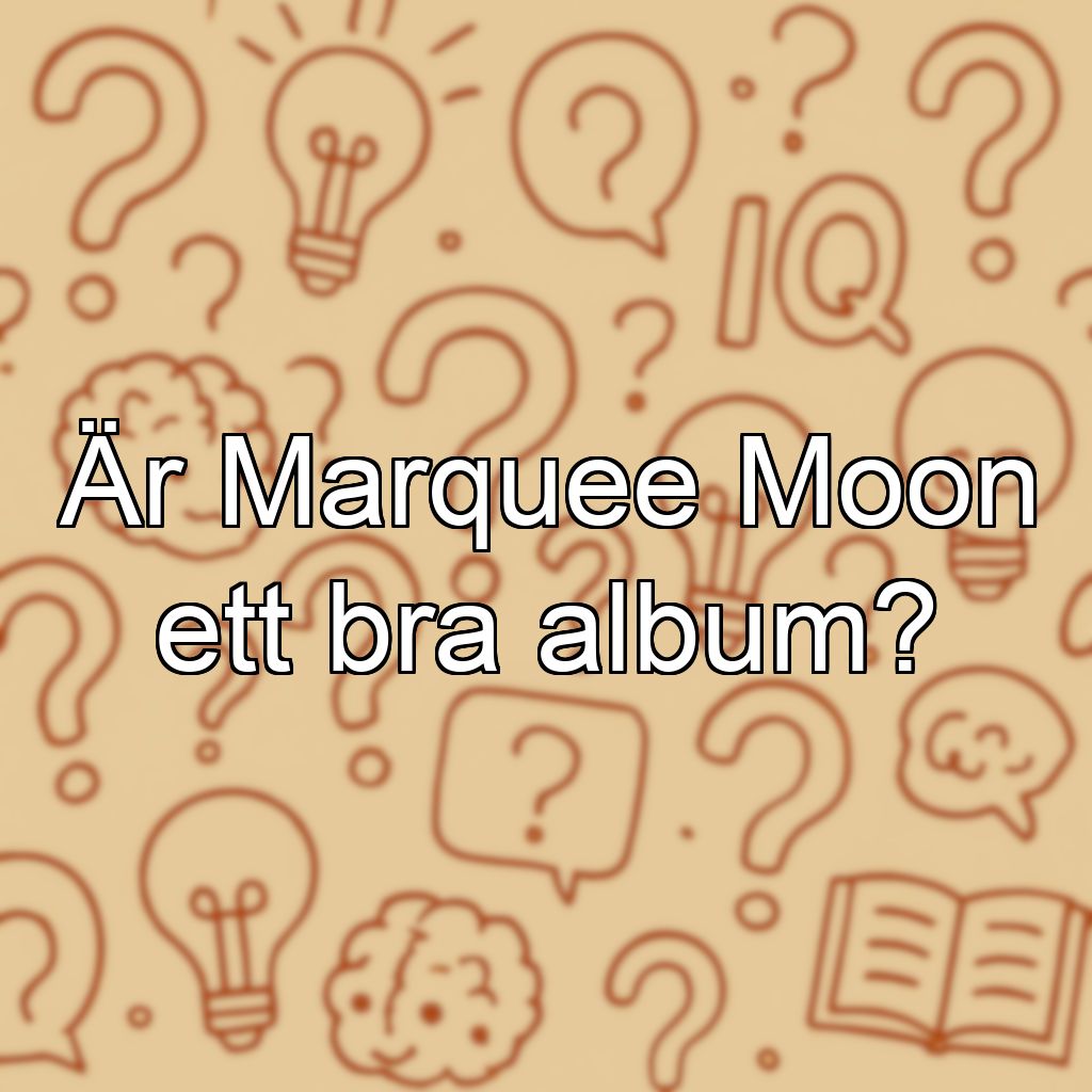 Är Marquee Moon ett bra album?