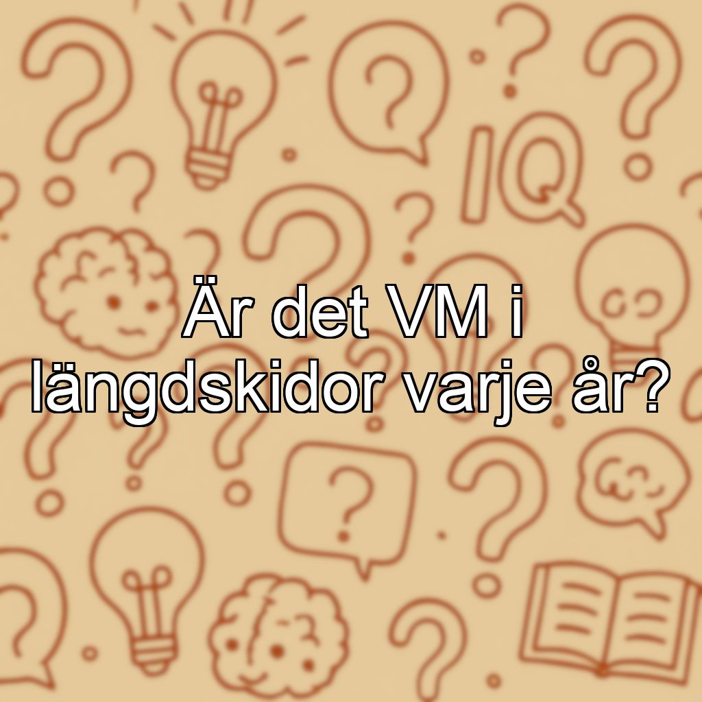 Är det VM i längdskidor varje år?