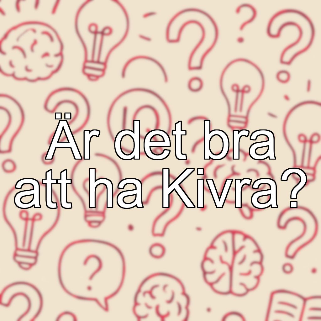 Är det bra att ha Kivra?
