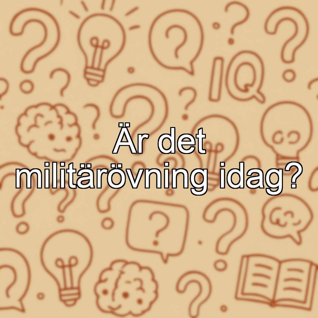 Är det militärövning idag?