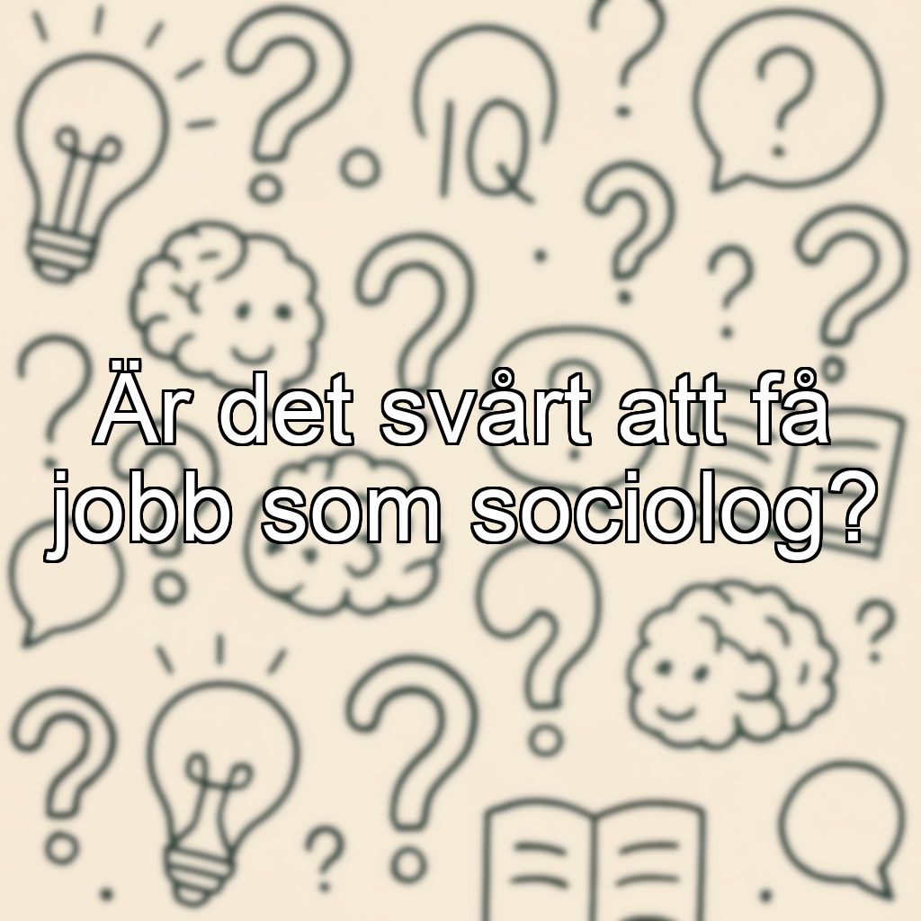 Är det svårt att få jobb som sociolog?